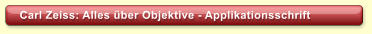 Carl Zeiss: Alles über Objektive - Applikationsschrift