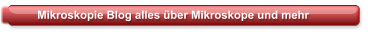 Mikroskopie Blog alles über Mikroskope und mehr
