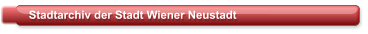 Stadtarchiv der Stadt Wiener Neustadt