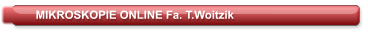 MIKROSKOPIE ONLINE Fa. T.Woitzik