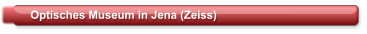 Optisches Museum in Jena (Zeiss)