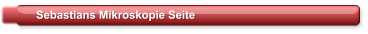 Sebastians Mikroskopie Seite